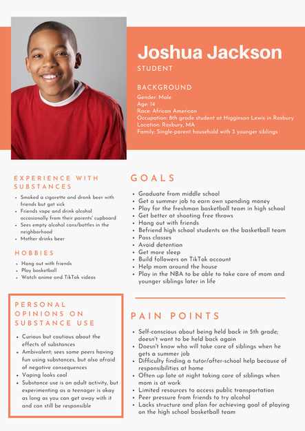 A user persona of a 14 year old student named Joshua Jackson that gives bullet points about his background, experience with substances, goals, hobbies, personal opinions on substance use and pain points. 